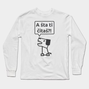 Sobakaisti (srb, latinica) Long Sleeve T-Shirt